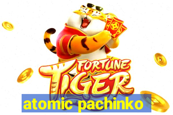 atomic pachinko